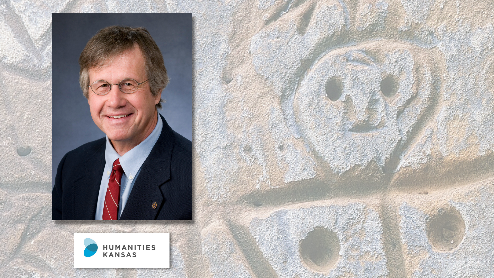 The background includes a photo of part of a petroglyph from the Kansas Smoky Hills. In the foreground is a portrait of Rex Buchanan. He is wearing a suit and tie. The Humanities Kansas logo is also featured.