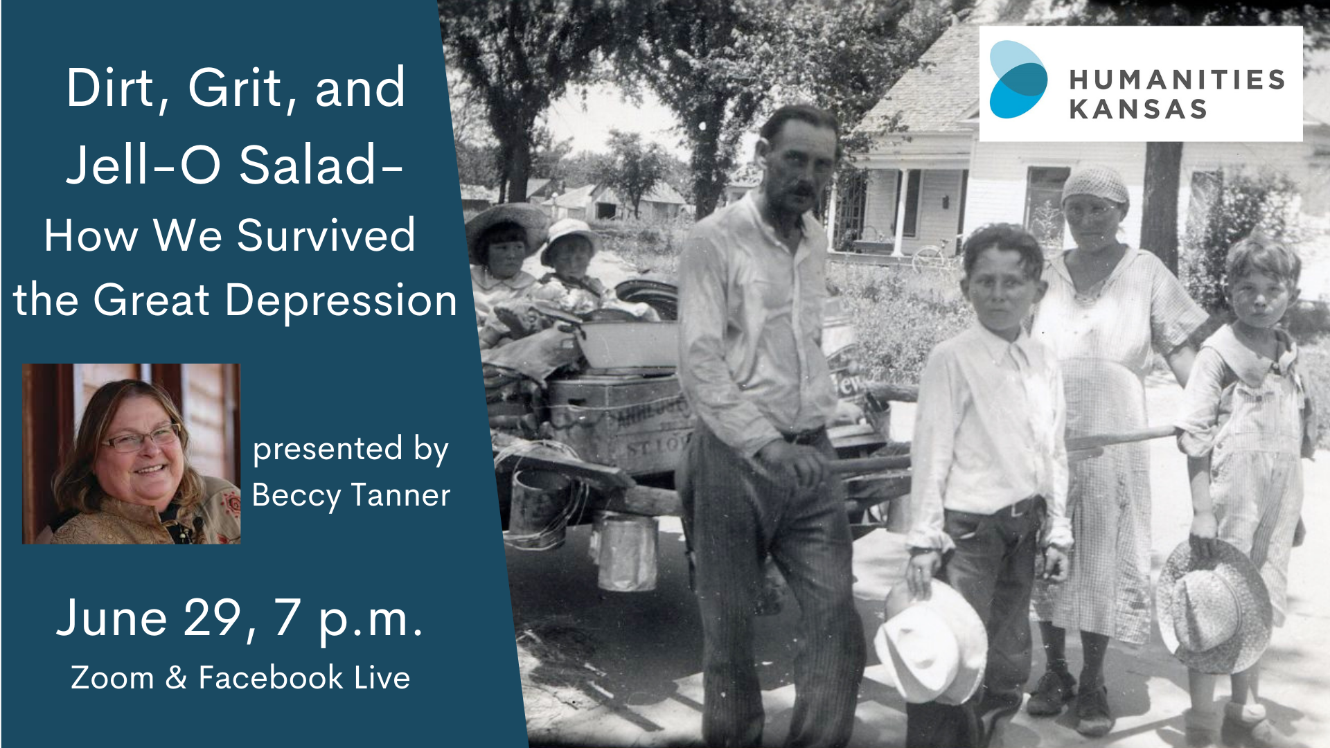 Text: Dirt, Grit, and Jello-Salad--How We survived the Great Depression. Presented by Beccy Tanner. June 29, 7 p.m. Zoom and Facebook Live. Images include a woman with shoulder-length hair and glasses (Beccy Tanner), and a family of itinerant workers dressed in 1930s clothing, holding hats. Two small children sit in a makeshift wagon.