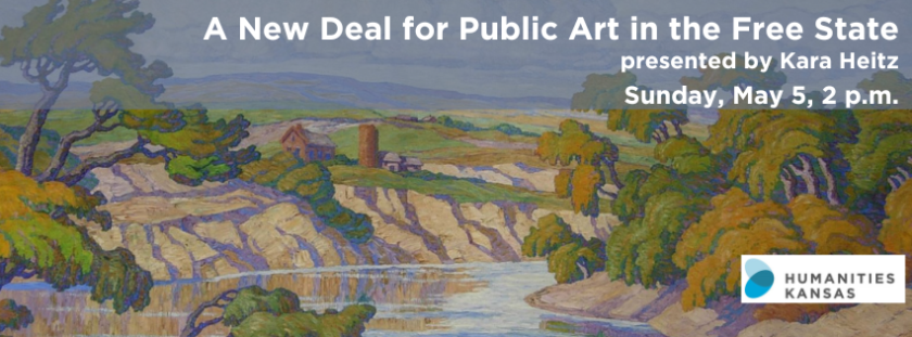 Mural featuring river, trees, cut away banks, clouds in the background. Painting by Birger Sandzen, 1938. Text reads New Deal for Public Art in the Free State, Presented by Kara Heitz, Sunday, May 5, 2024, 2 p.m. Humanities Kansas Logo.